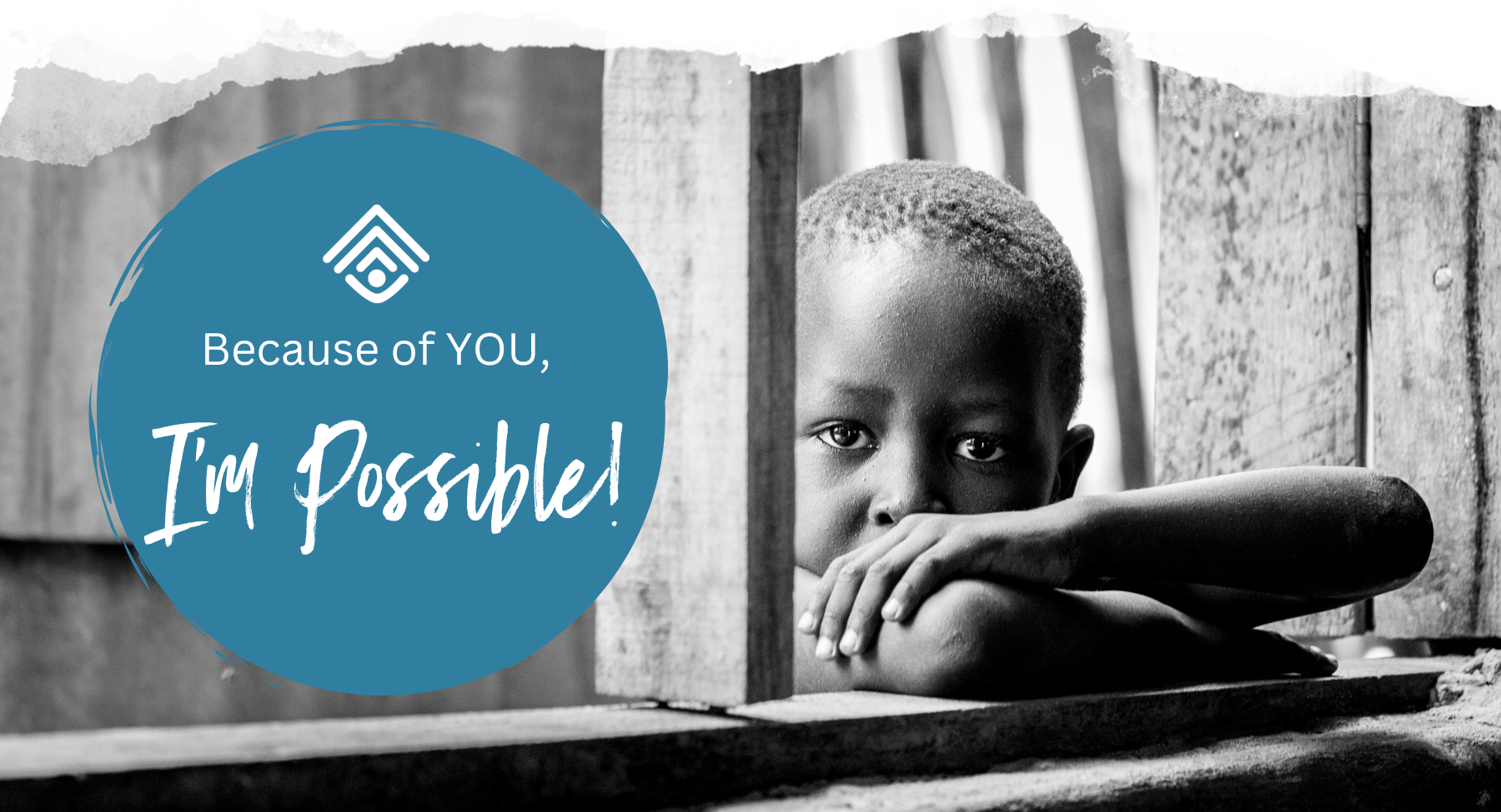 Because of you a child says, i'm possible.