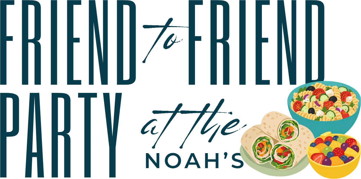 Friend to Friend Party at the Noah's